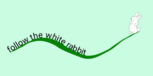 A green wavy line has the words: follow the white rabbit, written on it. At the other end of the line is a smiling white rabbit.