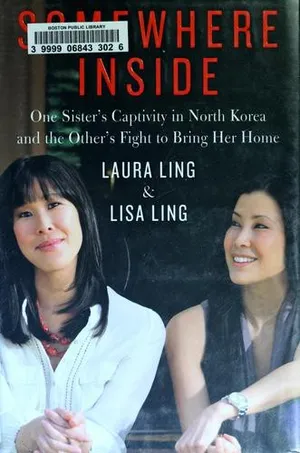 cover of the book: Somewhere Inside: One Sister's Captivity in North Korea and the Other's Fight to Bring Her Home