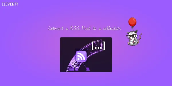 A section of a machine is exposed with a series of cogs showing. At the bottom is a RSS icon and at the top is a symbol for an array. It is cast againt a soft purple background with the eleventy possum floating beside it on a balloon.