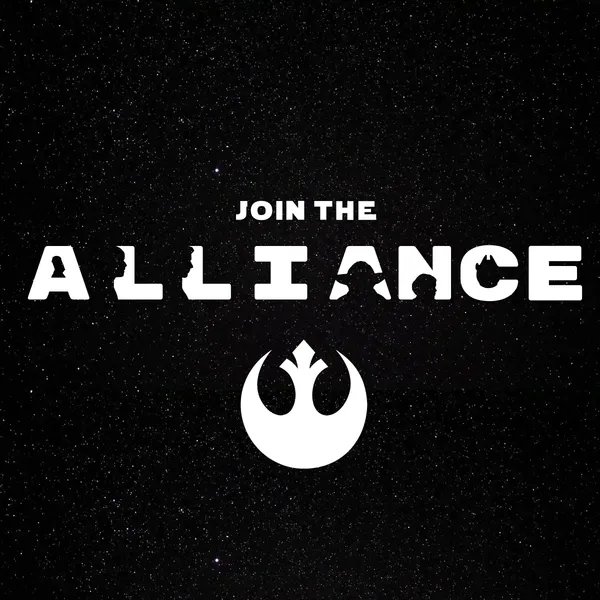 A title says 'Join the Alliance' accompanied by the rebel alliance logo. The letters have been edited to incorporate the outlines of some of the characters. It is cast against spacescape.