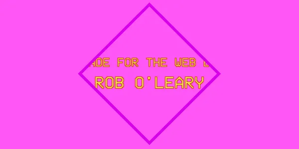 A purple diamond contains semi-revealed text. The text appears to say 'For the web rob oleary'. The text is yellow and has a 80s computer appearance.